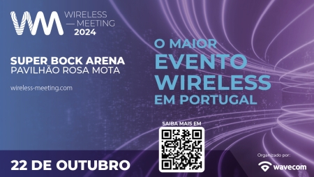 Wavecom organiza mais um Wireless Meeting - A Referência em Tecnologias Sem Fios em Portugal