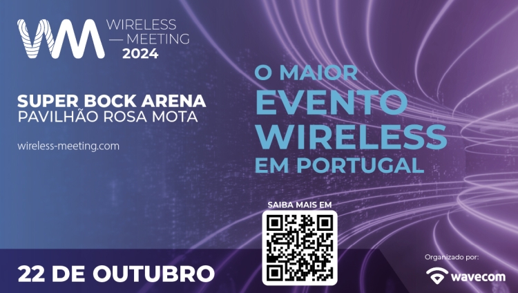 Wavecom organiza mais um Wireless Meeting - A Referência em Tecnologias Sem Fios em Portugal